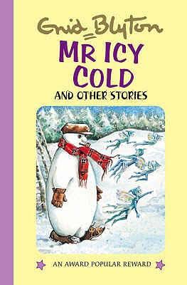 Mr Icy-Cold and Other Stories- Enid Blyton