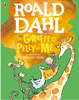 Roald Dahl- The Giraffe and Pelly and Me