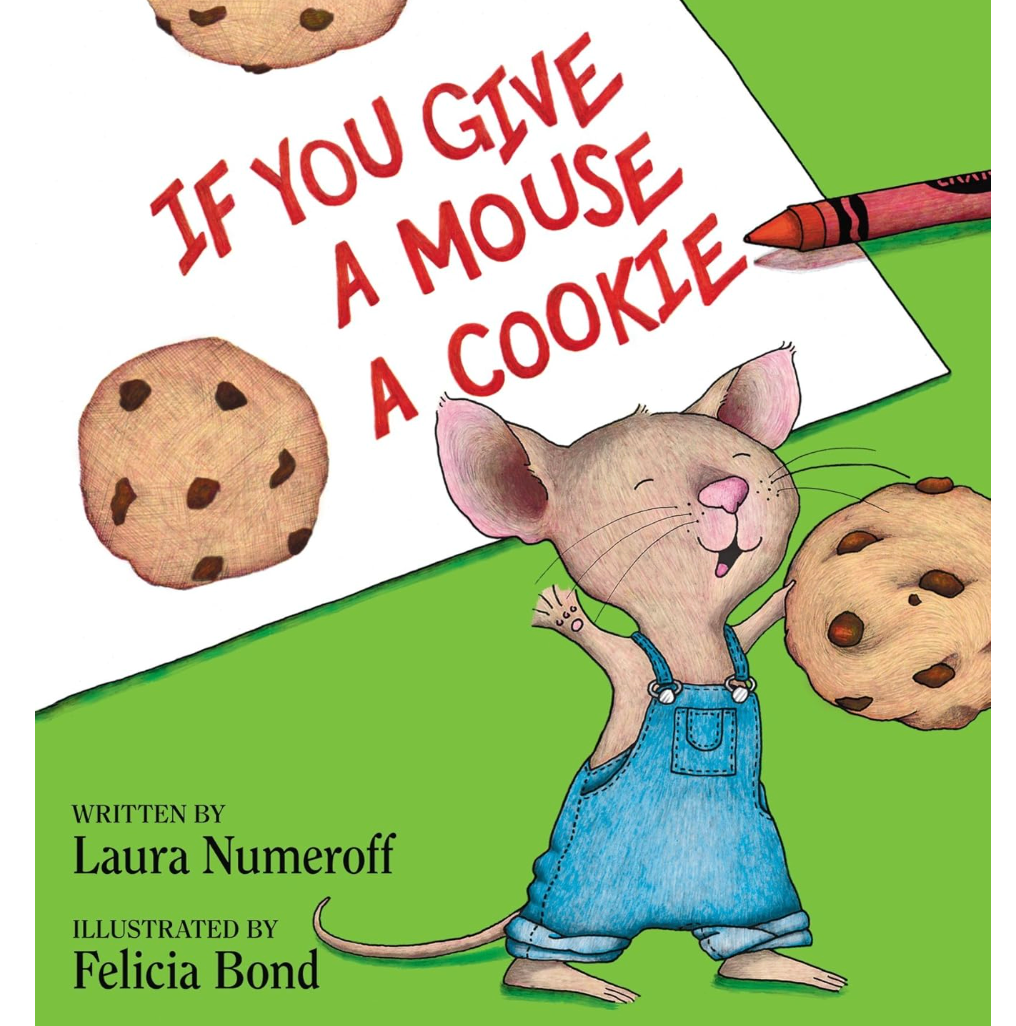If you give a Mouse a Cookie
