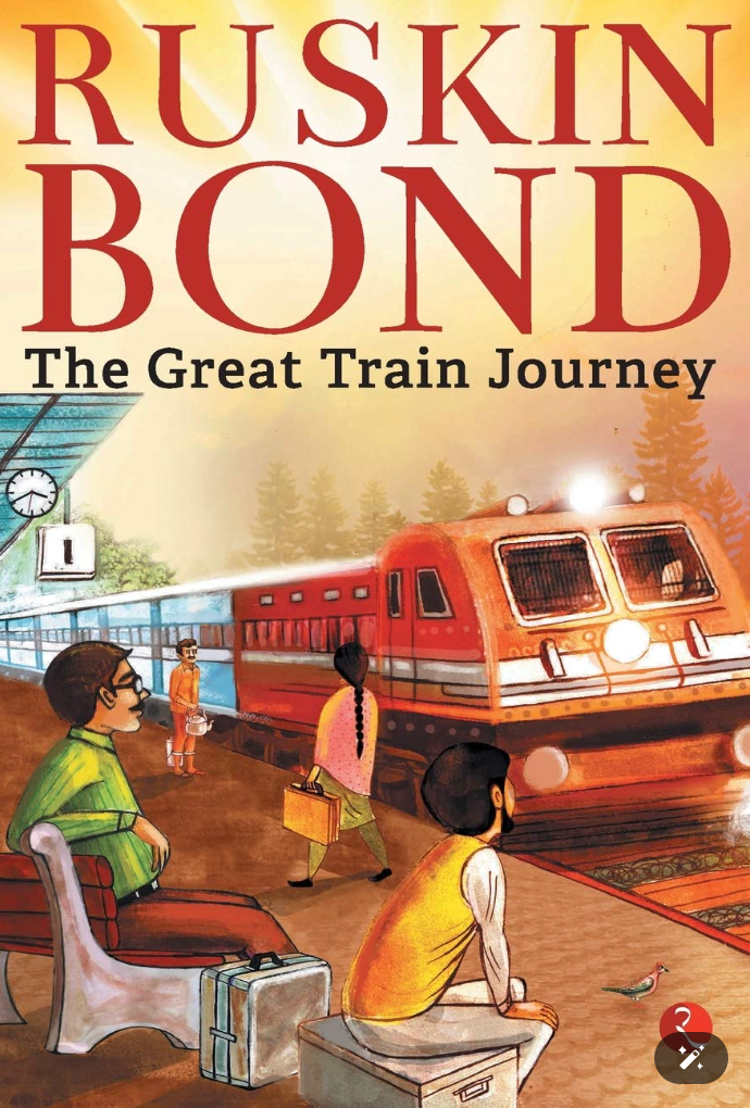 The Great Train Journey- Ruskin Bond