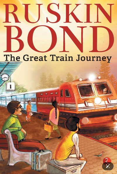 The Great Train Journey- Ruskin Bond