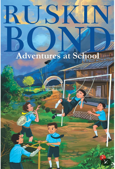 Adventures at School- Ruskin Bond