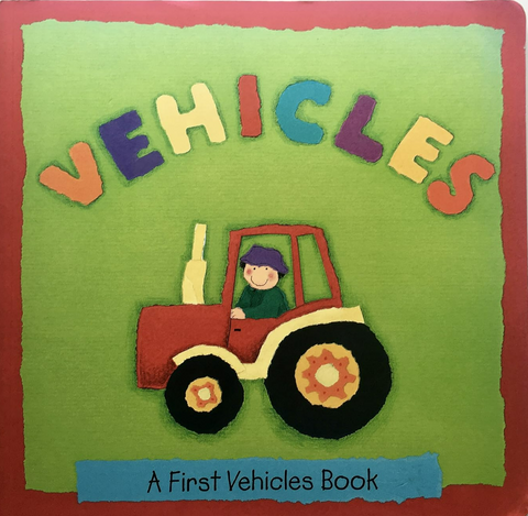 Vehicles, A First Vehicles Book