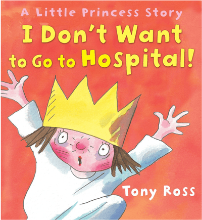 I dont want to go to the Hospital: A little Princess Story