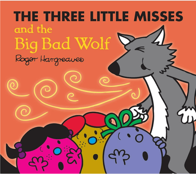 The three Little Misses and the Big Bad Wolf